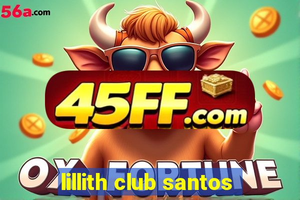 lillith club santos
